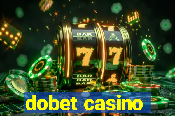 dobet casino